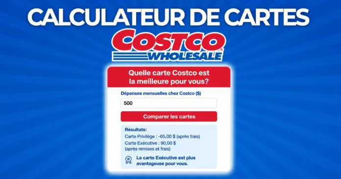 calculateur-carte-costco-quebecarabais Calculateur de cartes Costco : Quelle est la meilleure carte pour vous ?