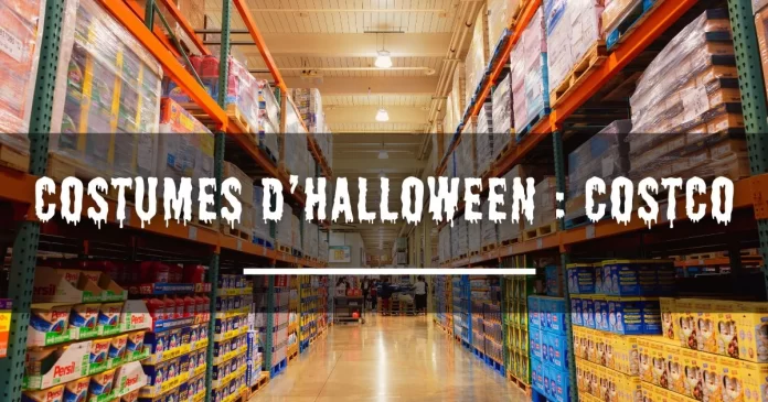 Costumes d'Halloween disponibles chez Costco